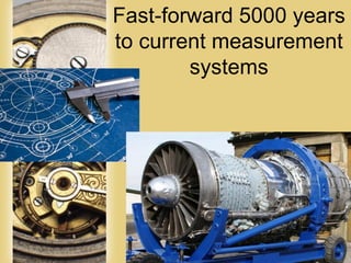Page 14
Fast-forward 5000 years
to current measurement
systems
 