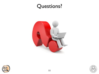 Questions?
11
 