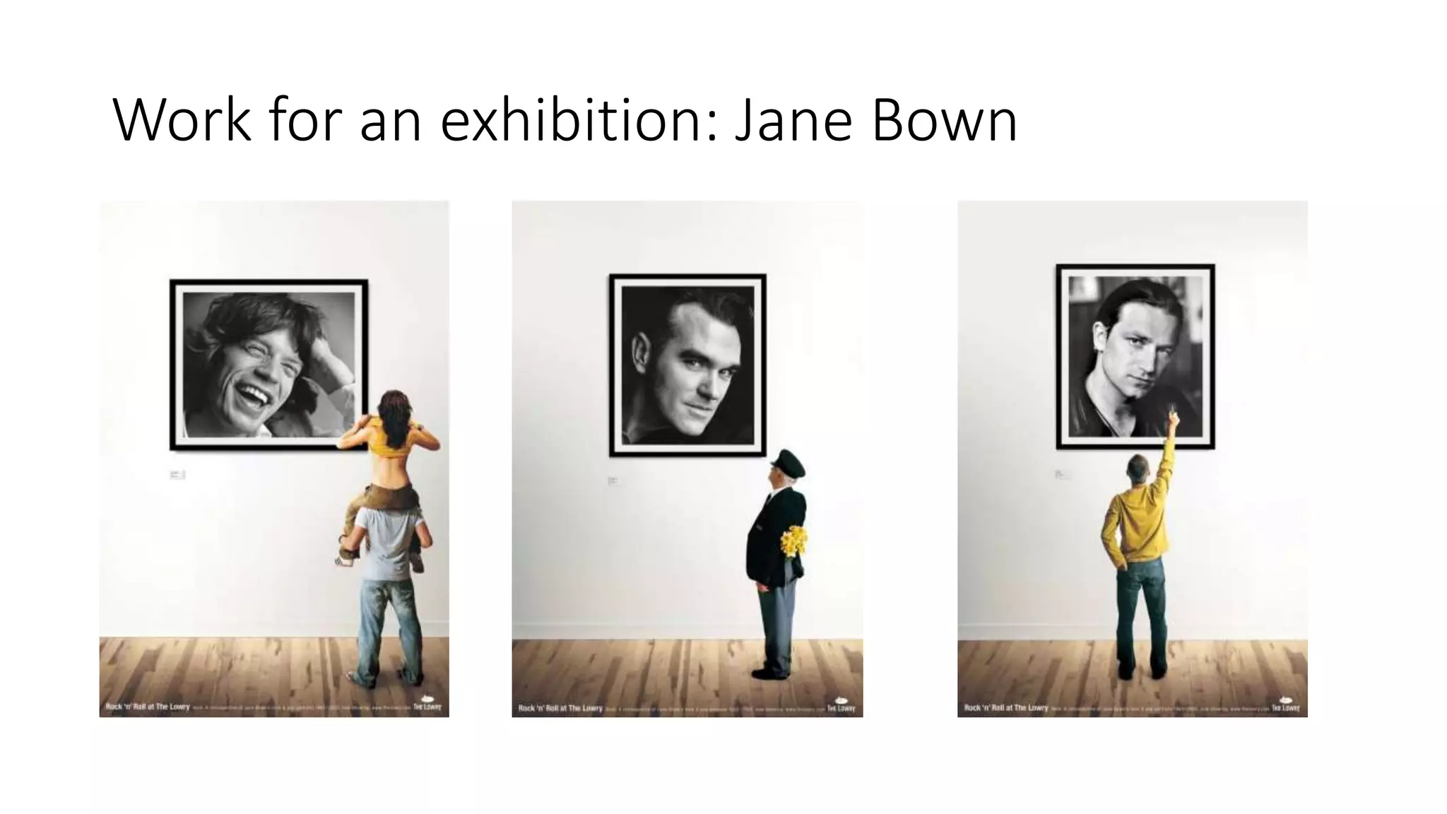 Work for an exhibition: Jane Bown
 