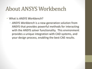 Introduction to ANSYS Workbench | PPTX