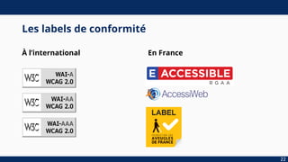 Les labels de conformité
À l’international En France
22
 