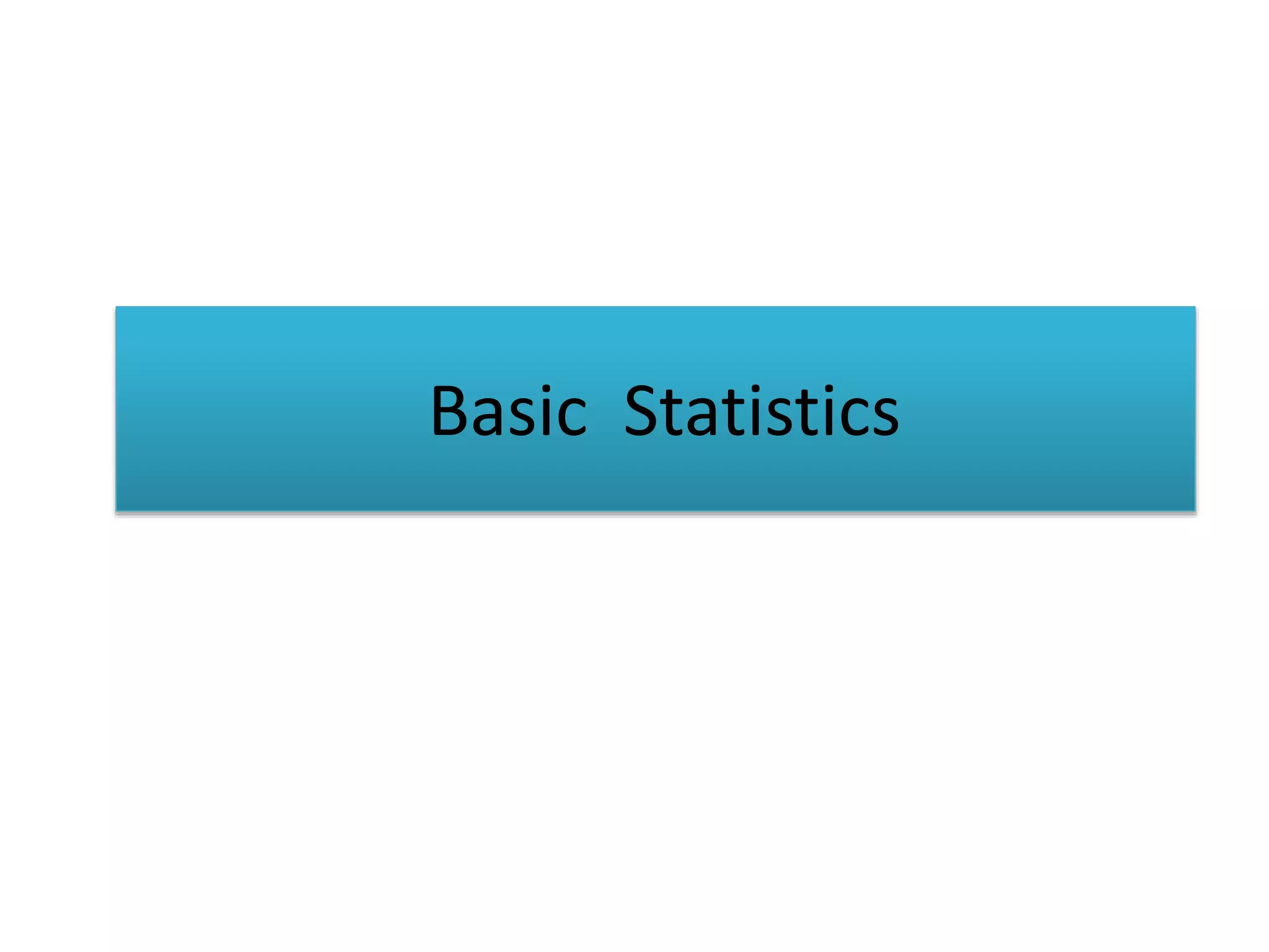 Basic Statistics
 
