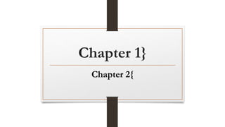 Chapter 1}
Chapter 2{
 