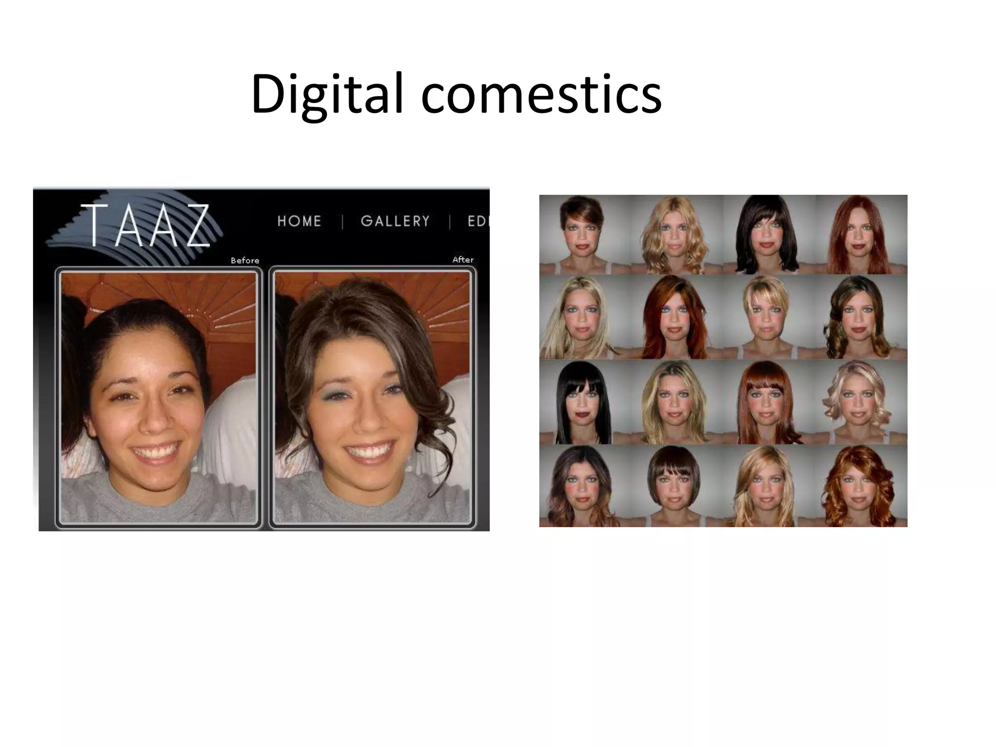 Digital comestics
 