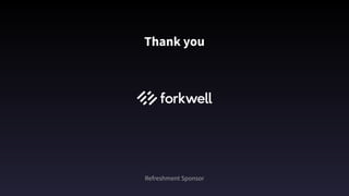 Refreshment Sponsor
Thank you
 