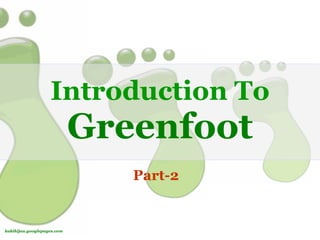 Introduction To
                            Greenfoot
                               Part-2


kakihijau.googlepages.com
 