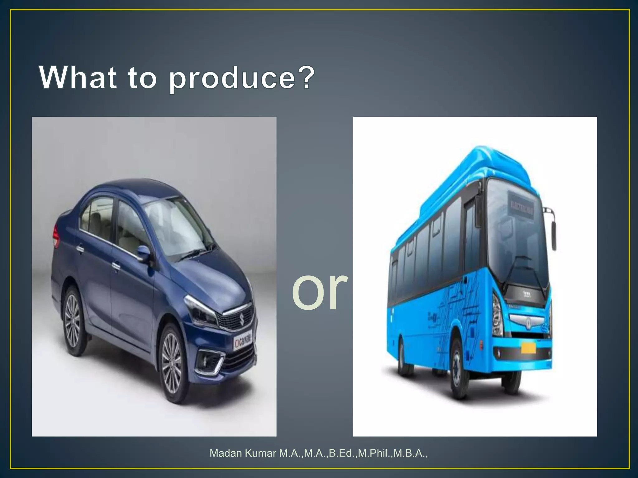 or
Madan Kumar M.A.,M.A.,B.Ed.,M.Phil.,M.B.A.,
 