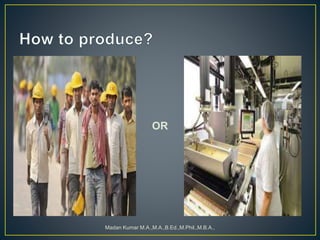 OR
Madan Kumar M.A.,M.A.,B.Ed.,M.Phil.,M.B.A.,
 