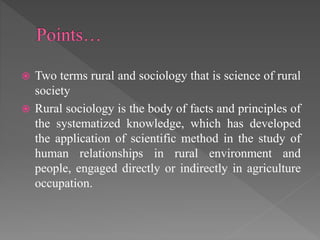 Works in three areas
 Subject matter
 Research
 solving the problems of rural
society
 