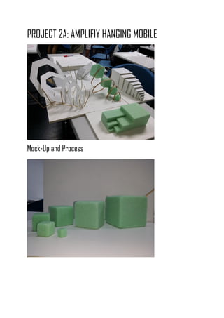 PROJECT 2A: AMPLIFIY HANGING MOBILE
Mock-Up and Process
 