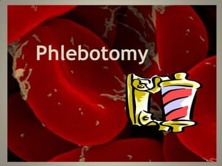 Phlebotomy
 