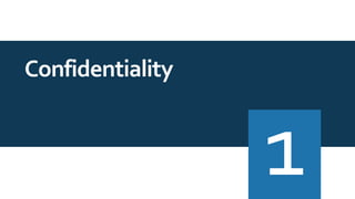 Confidentiality
 