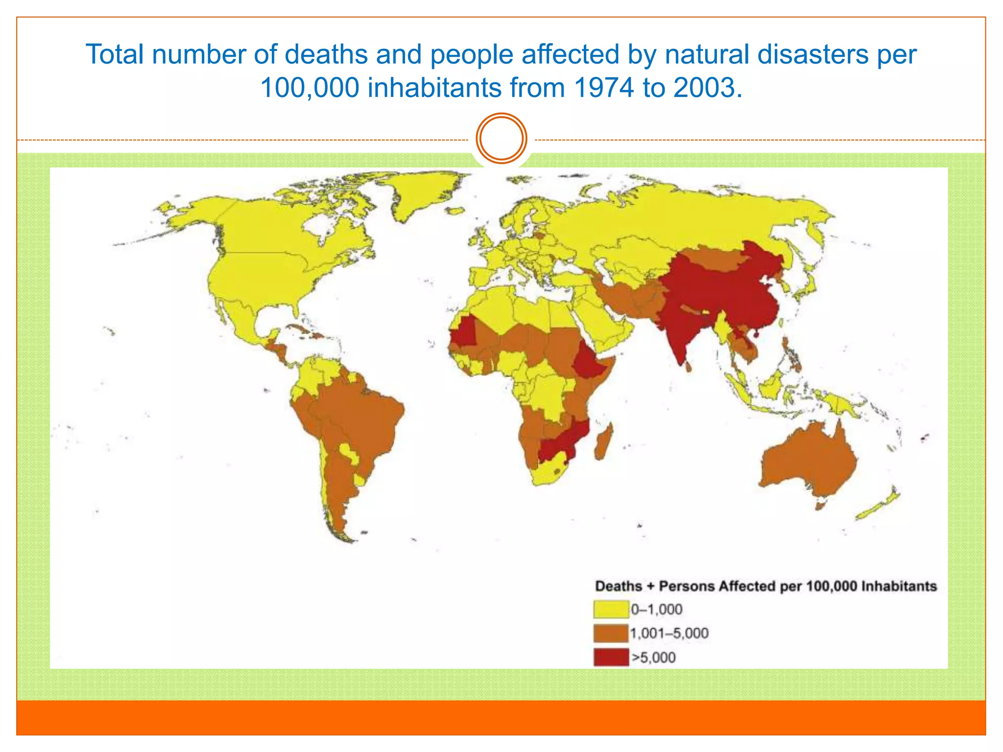 Total number of deaths and people affected by natural disasters per
100,000 inhabitants from 1974 to 2003.
 