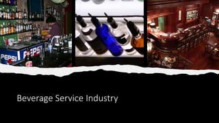Beverage Service Industry
 