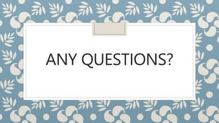 ANY QUESTIONS?
 