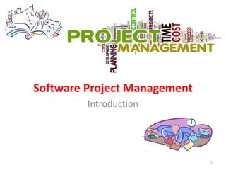 Software Project Management
1
Introduction
 