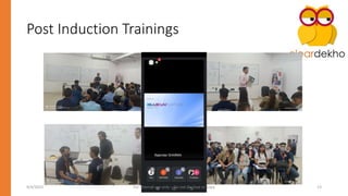 Post Induction Trainings
9/4/2023 For Internal use only – Do not disclose or copy 13
 