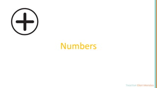 Numbers
 