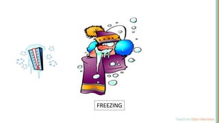 FREEZING
 