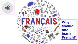 INTRODUCTION to French Language. Why learn french? | PDF