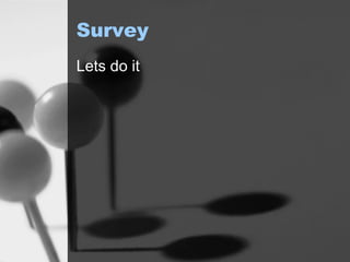 Survey Lets do it 