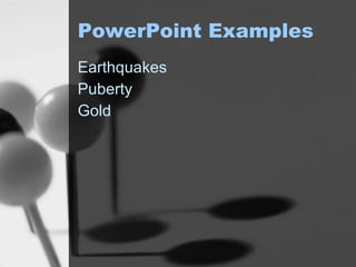 PowerPoint Examples Earthquakes Puberty Gold 