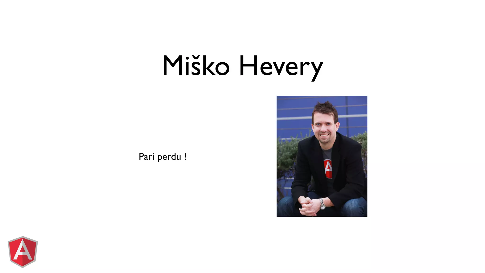 Miško Hevery Pari perdu ! 