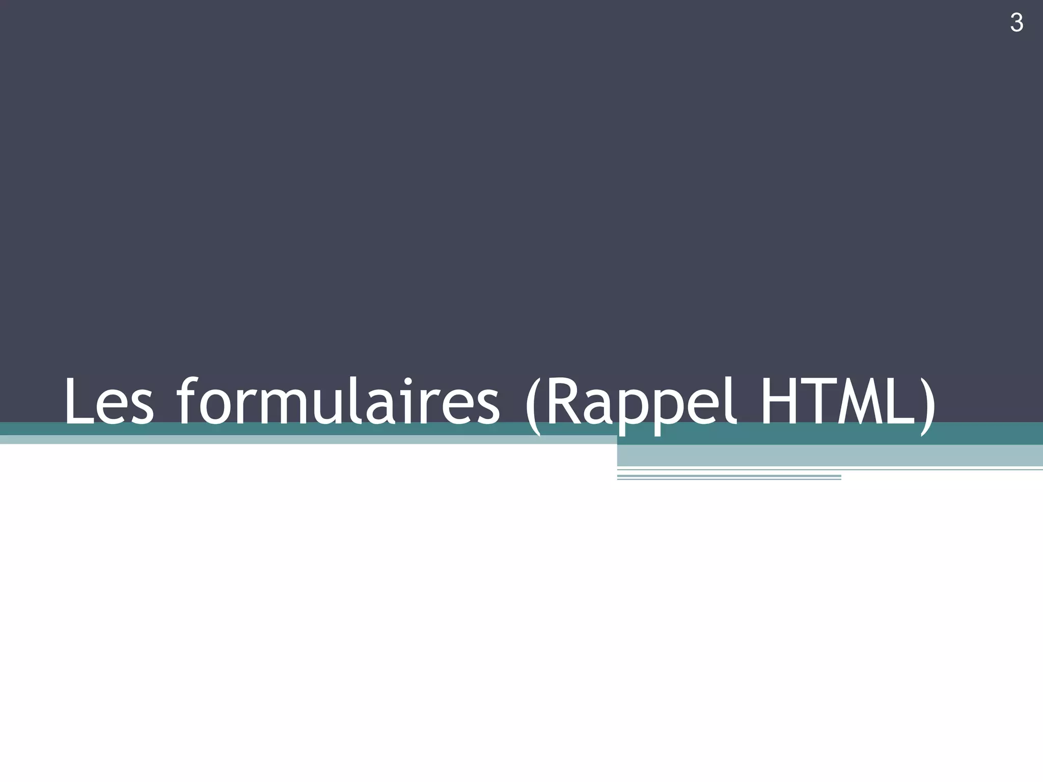 Les formulaires (Rappel HTML) 