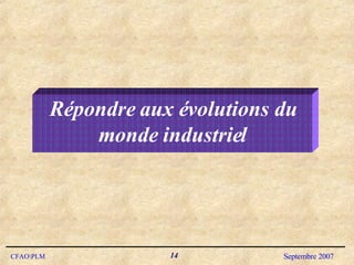 Répondre aux évolutions du monde industriel 