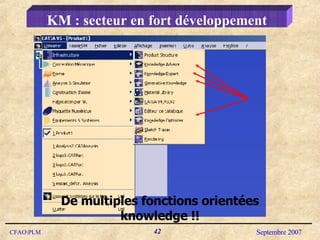 De multiples fonctions orientées knowledge !! KM : secteur en fort développement 