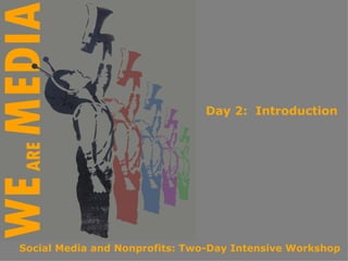 Day 2:  Introduction Social Media and Nonprofits: Two-Day Intensive Workshop 