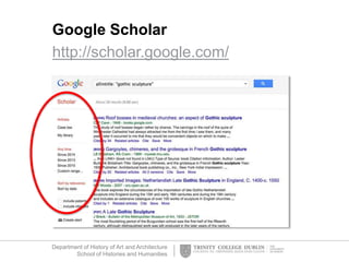 Department of History of Art and Architecture
School of Histories and Humanities
Google Scholar
http://scholar.google.com/
 