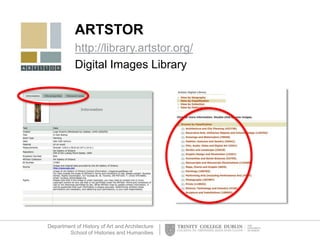 Department of History of Art and Architecture
School of Histories and Humanities
ARTSTOR
http://library.artstor.org/
Digital Images Library
 