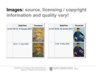 Department of History of Art and Architecture
School of Histories and Humanities
Images: source, licensing / copyright
information and quality vary!
 
