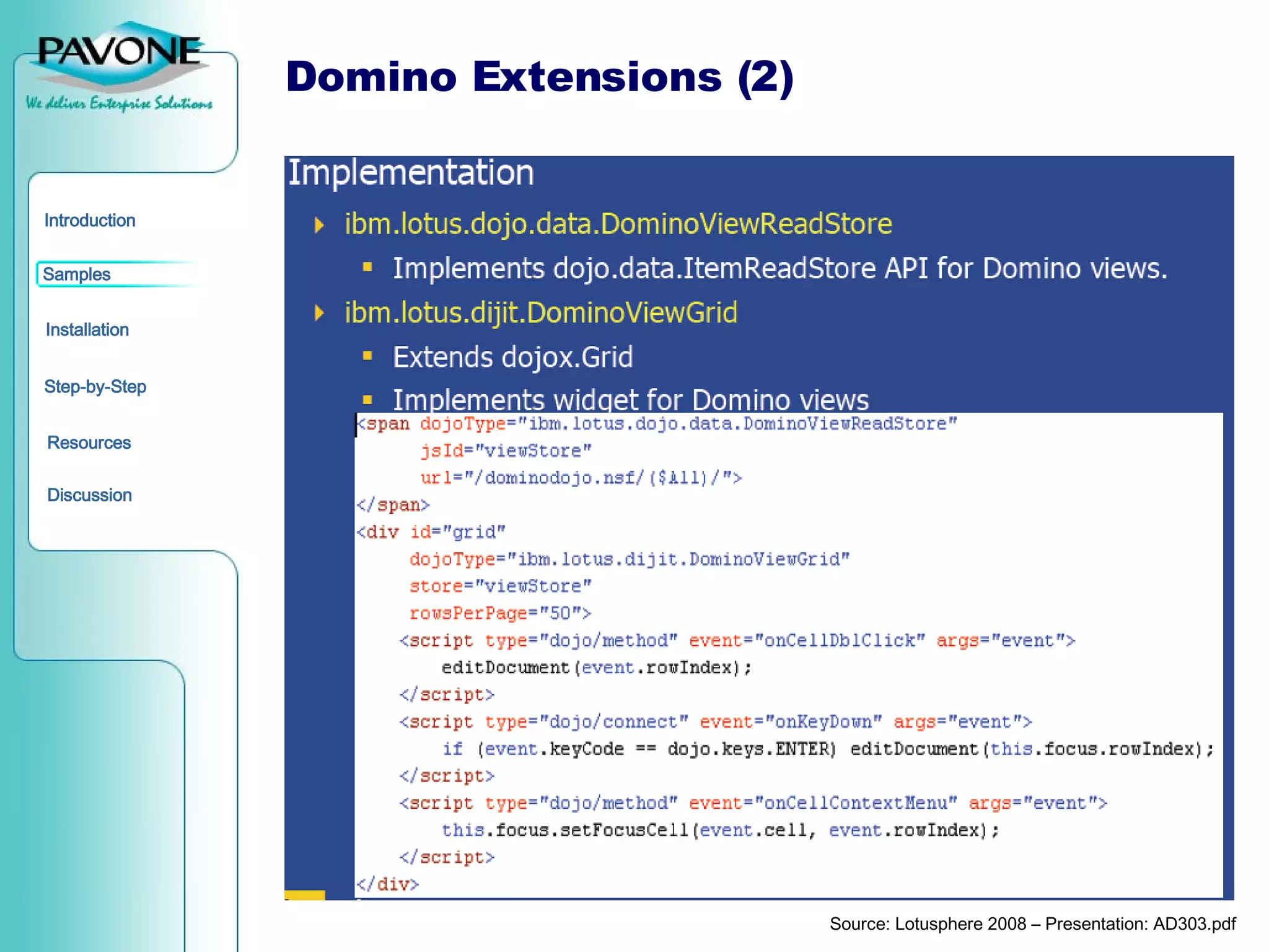 Domino Extensions (2) Source: Lotusphere 2008 – Presentation: AD303.pdf  