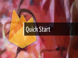 Quick Start
7 / 37
 
