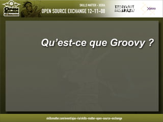 Introduction à Groovy - OpenSource eXchange 2008