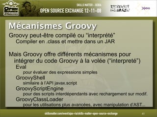 Introduction à Groovy - OpenSource eXchange 2008