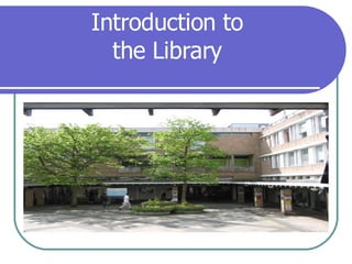 Introduction to the Library 