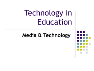 Technology in Education Media & Technology  