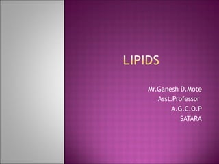 Mr.Ganesh D.Mote
Asst.Professor
A.G.C.O.P
SATARA
 