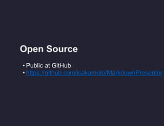 Open Source
• Public at GitHub
• https://github.com/jsakamoto/MarkdownPresenter

 
