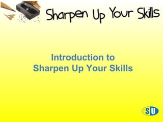Introduction to Sharpen Up Your Skills 