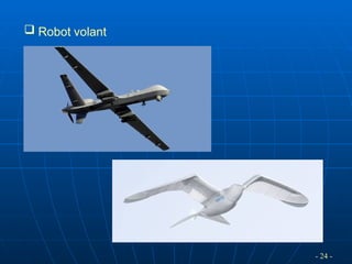 - 24 -
 Robot volant
 