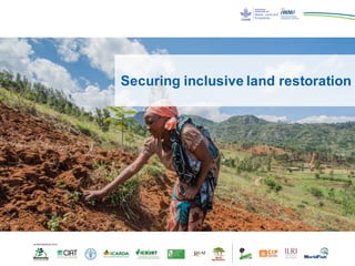Securing inclusive land restoration
 