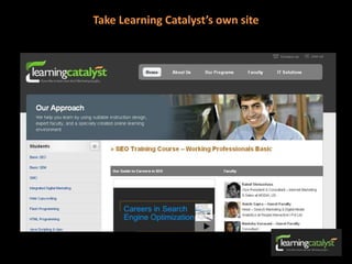 Take Learning Catalyst’s own site
 