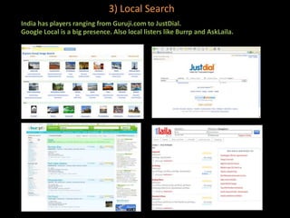 3) Local Search
India has players ranging from Guruji.com to JustDial.
Google Local is a big presence. Also local listers like Burrp and AskLaila.
 