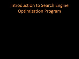 Introduction to Search Engine
Optimization Program
 