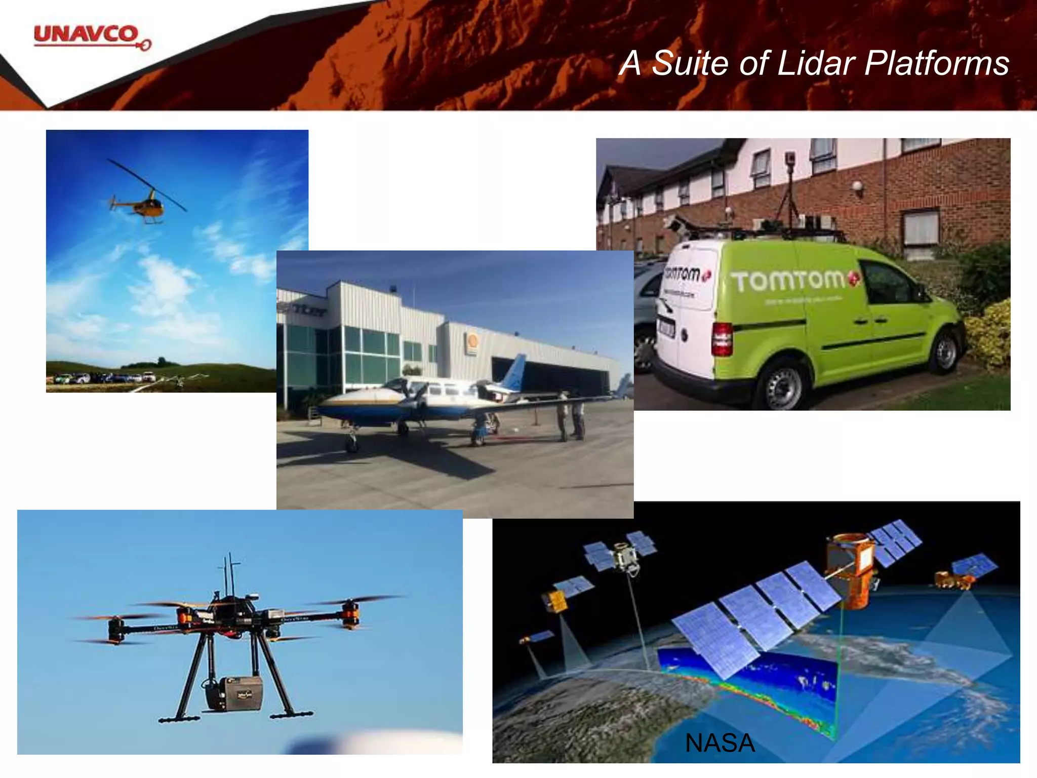 A Suite of Lidar Platforms
NASA
 