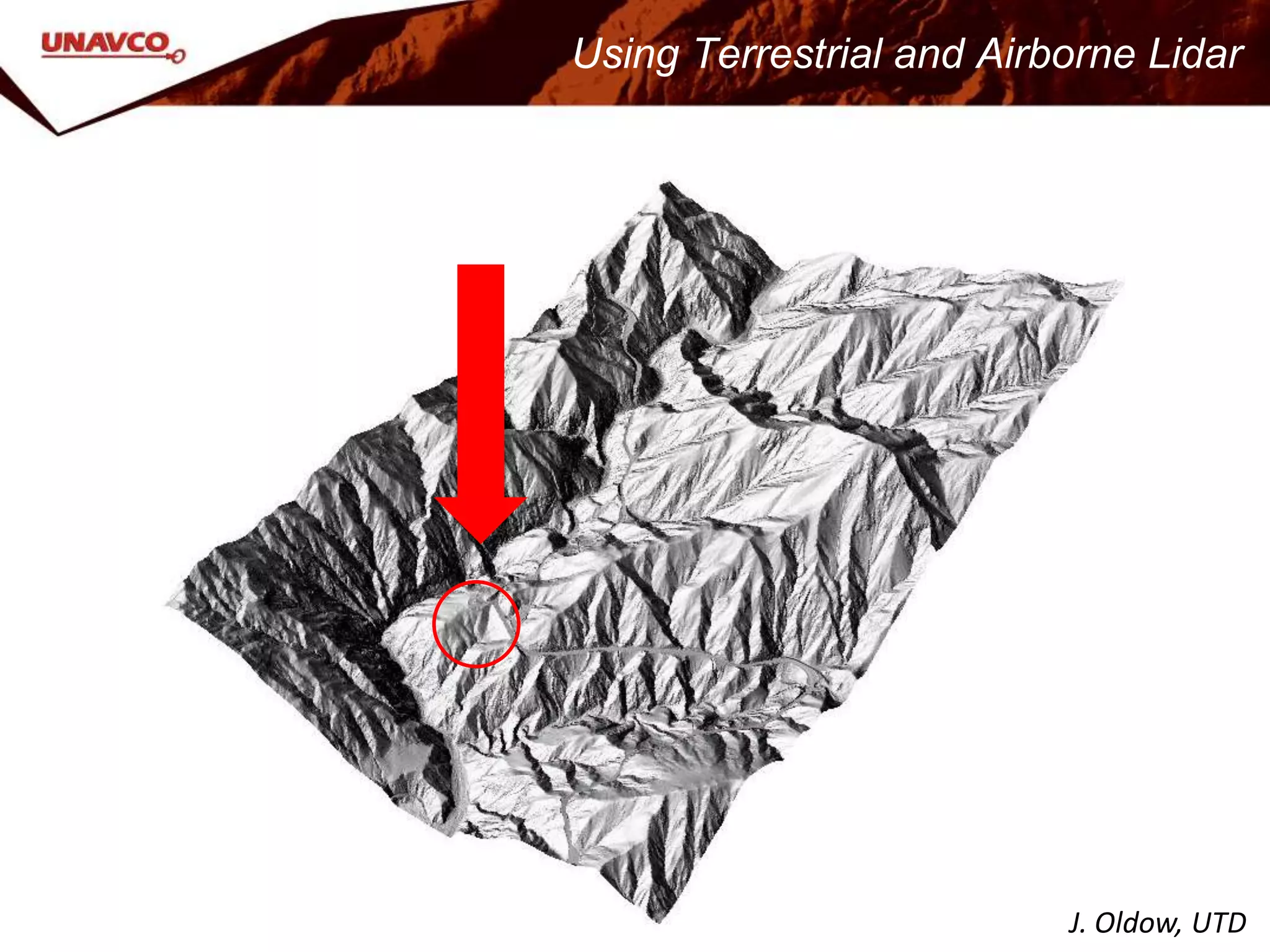 J. Oldow, UTD
Using Terrestrial and Airborne Lidar
 